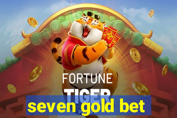 seven gold bet